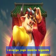 recarga jogo mobile legends